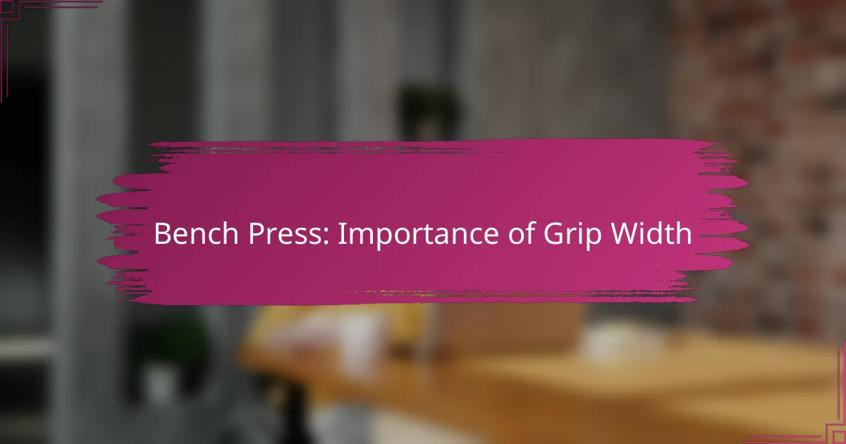 Bench Press: Importance of Grip Width