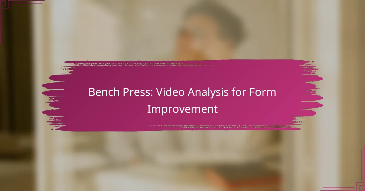 Bench Press: Video Analysis for Form Improvement