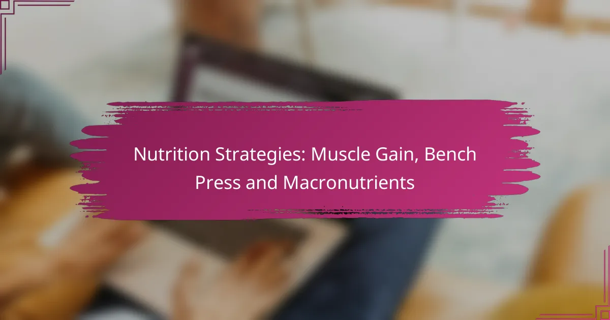 Nutrition Strategies: Muscle Gain, Bench Press and Macronutrients