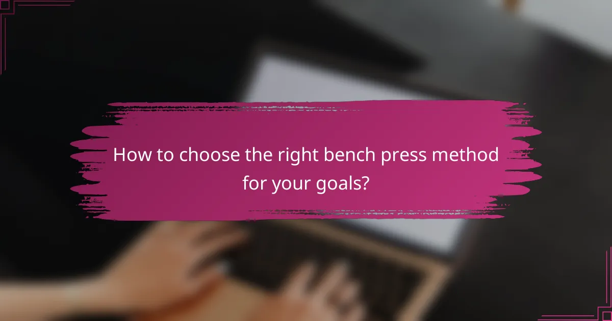 How to choose the right bench press method for your goals?