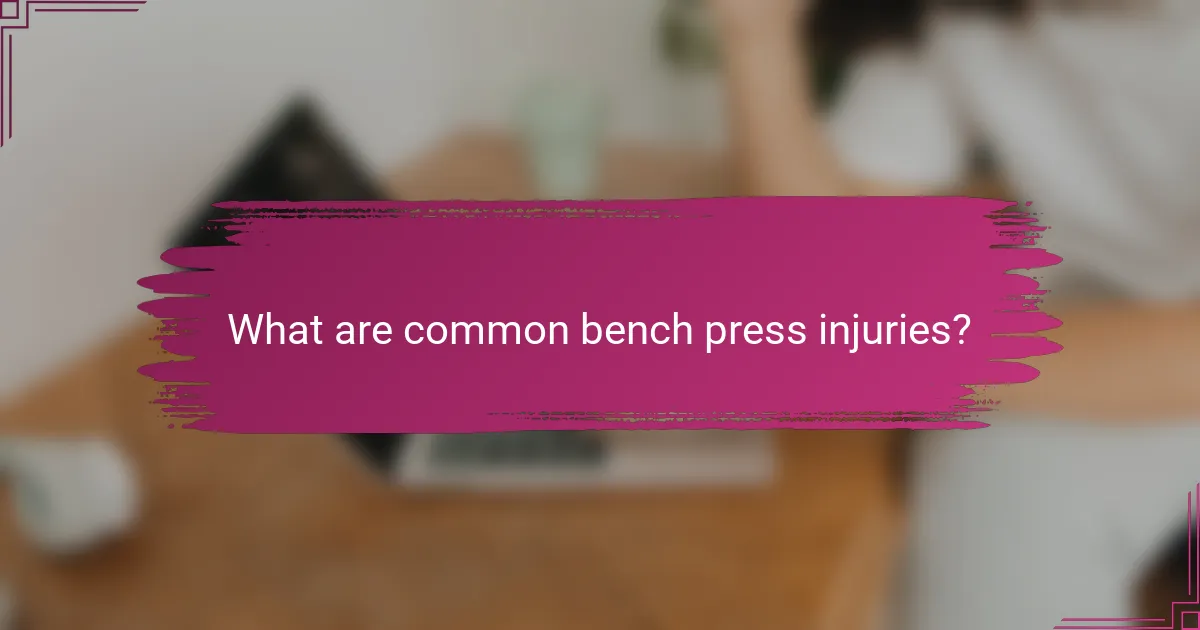 What are common bench press injuries?