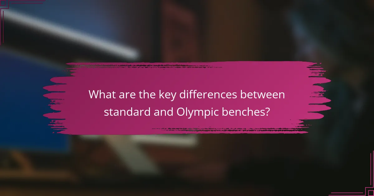 What are the key differences between standard and Olympic benches?